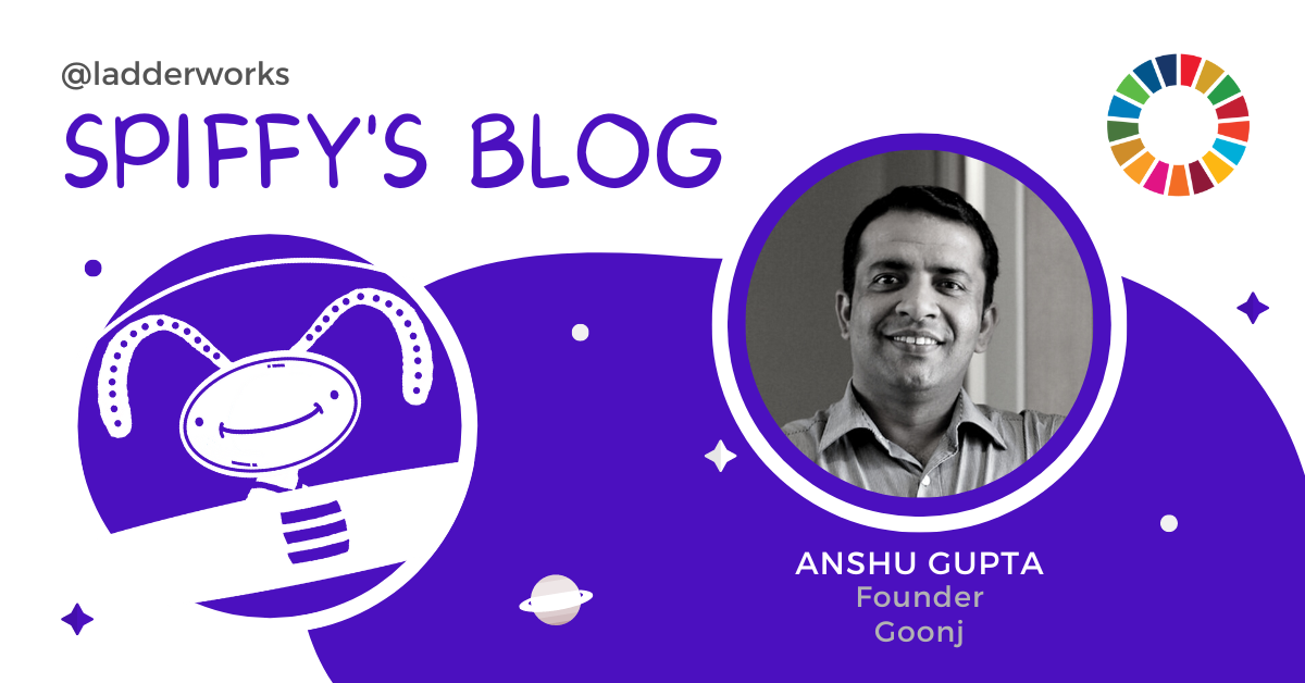 Anshu Gupta: Using Under-Utilized Material as a Tool to Trigger Development